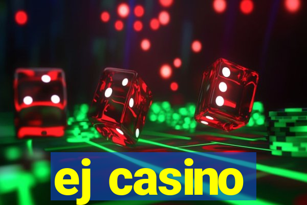 ej casino