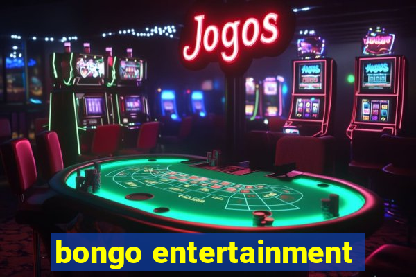 bongo entertainment