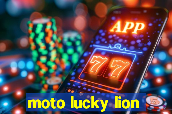 moto lucky lion