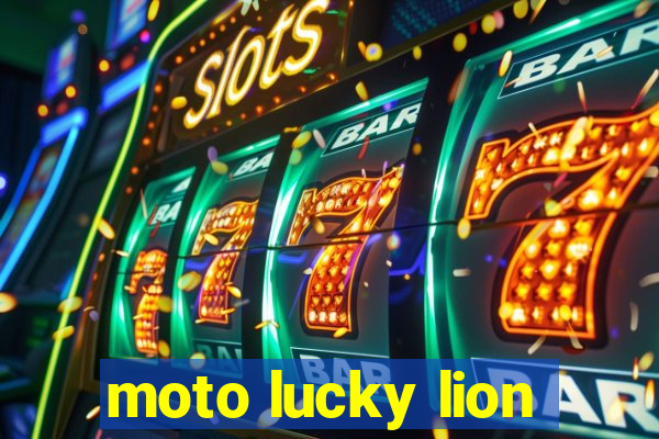 moto lucky lion