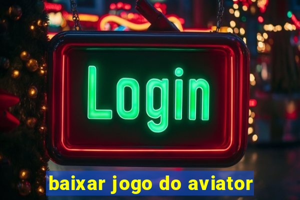 baixar jogo do aviator