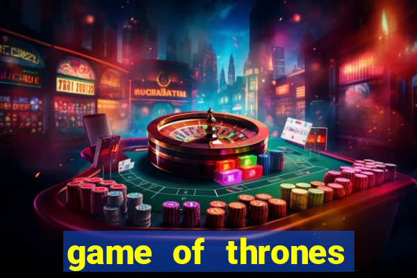 game of thrones online hd