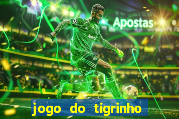 jogo do tigrinho de 1 real