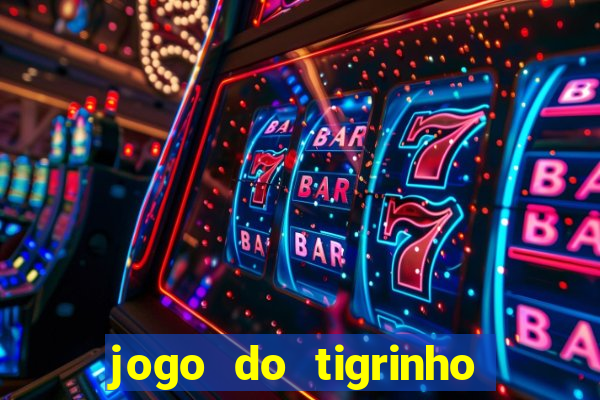 jogo do tigrinho de 1 real