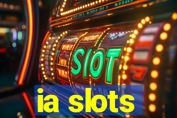 ia slots