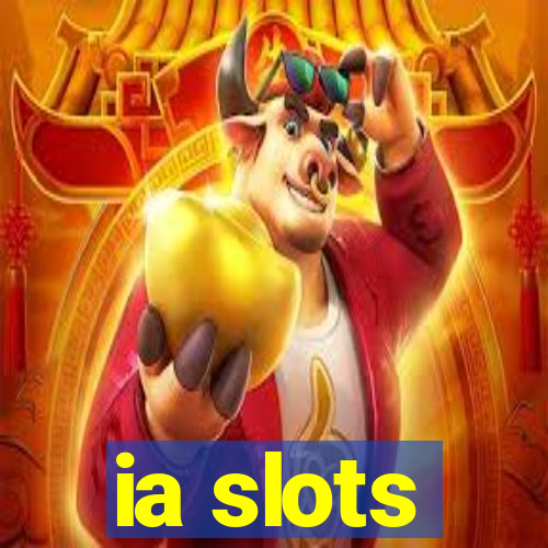 ia slots