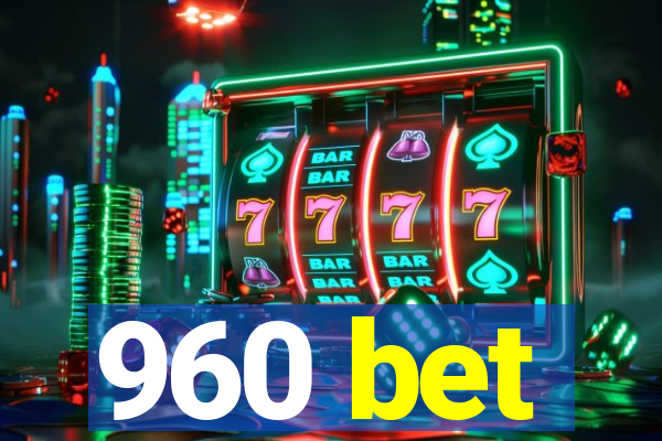 960 bet