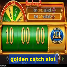 golden catch slot