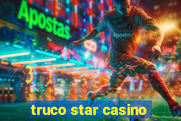 truco star casino