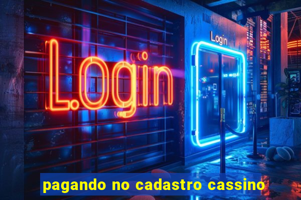 pagando no cadastro cassino