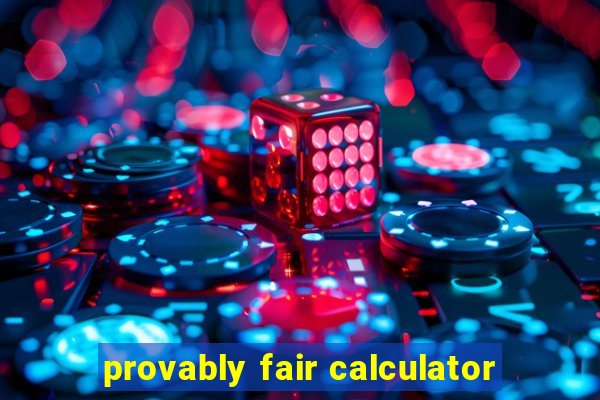 provably fair calculator