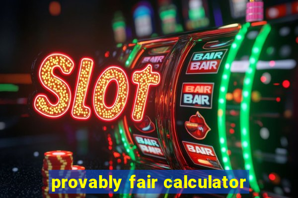 provably fair calculator