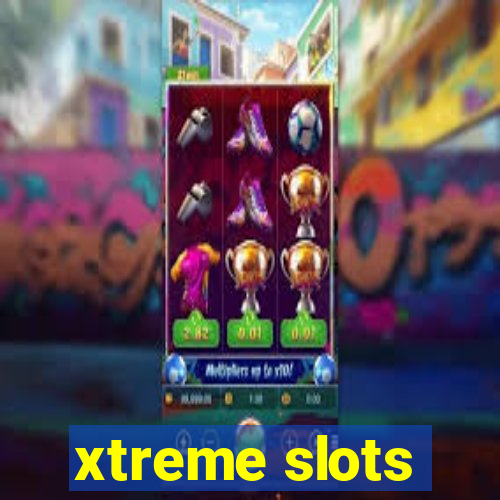 xtreme slots