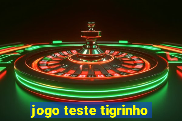 jogo teste tigrinho