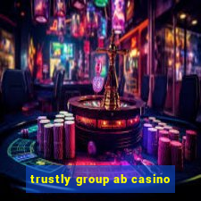 trustly group ab casino