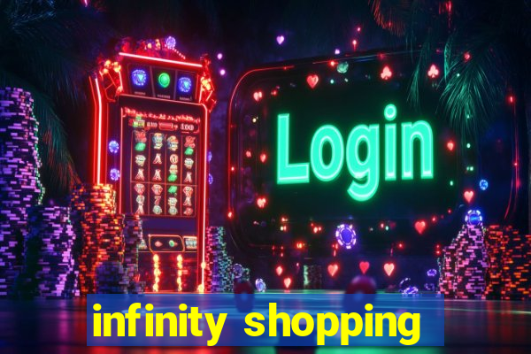 infinity shopping