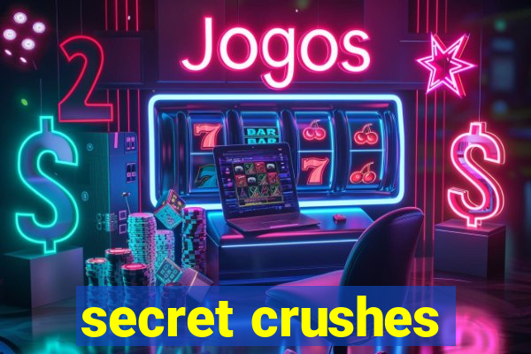 secret crushes