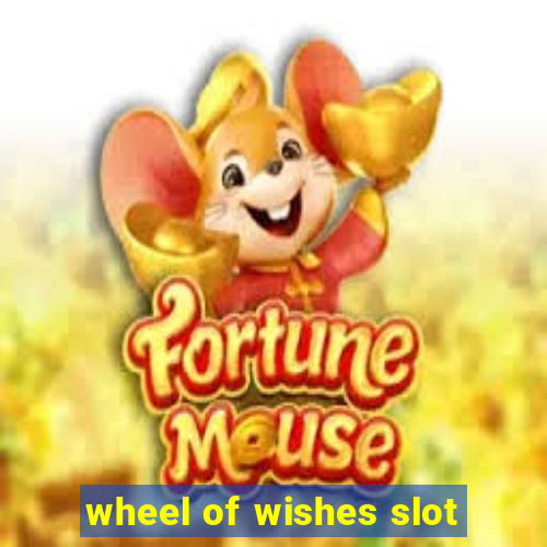 wheel of wishes slot