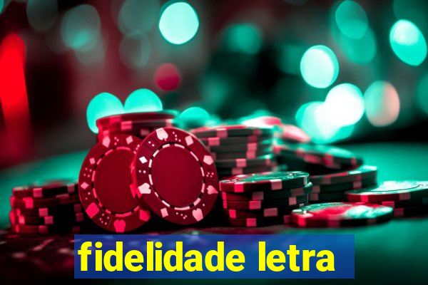 fidelidade letra