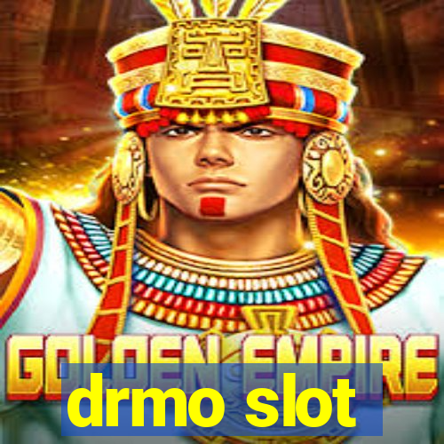 drmo slot