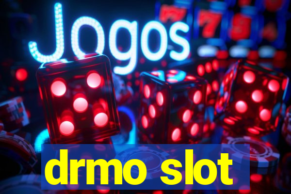 drmo slot