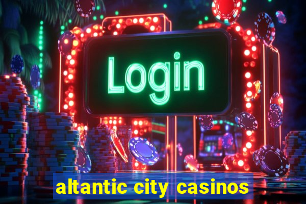 altantic city casinos