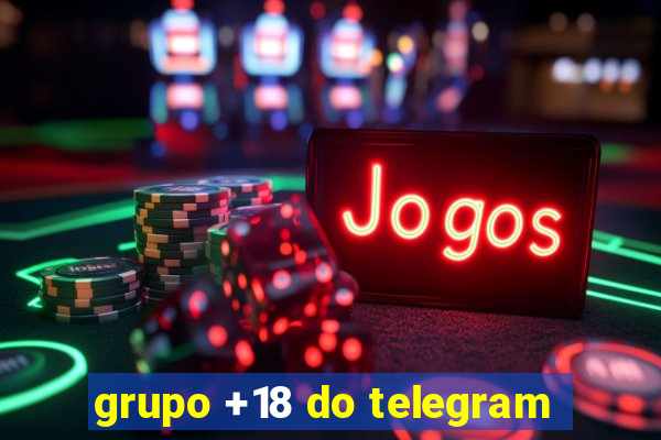 grupo +18 do telegram