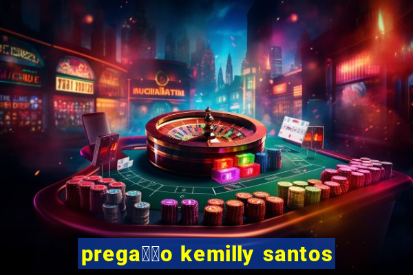 prega莽茫o kemilly santos