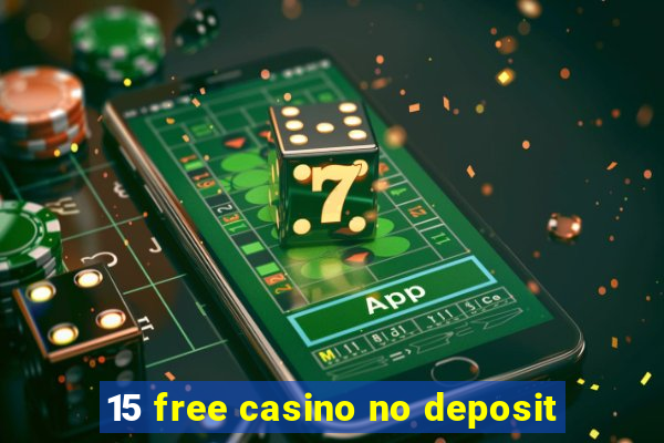 15 free casino no deposit