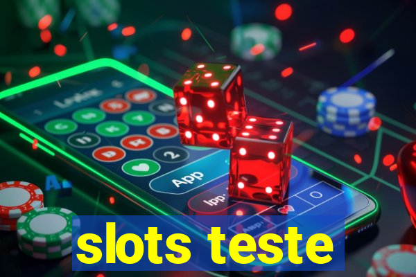 slots teste