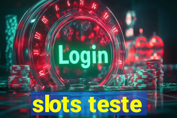 slots teste