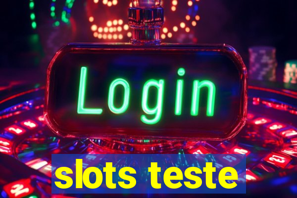 slots teste