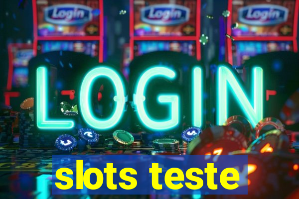 slots teste