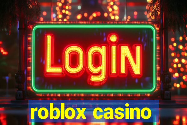 roblox casino