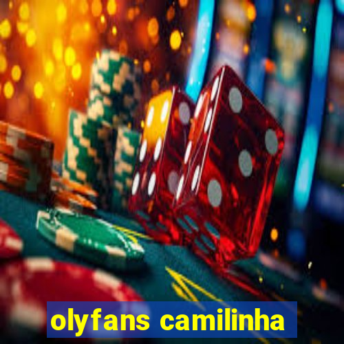 olyfans camilinha