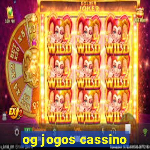 og jogos cassino