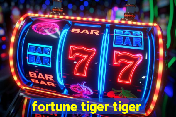 fortune tiger tiger