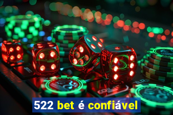 522 bet é confiável