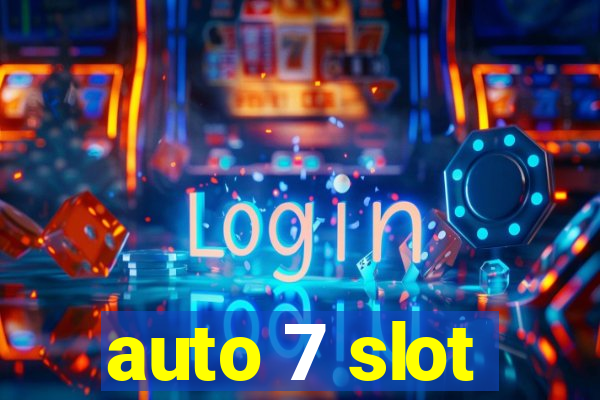 auto 7 slot