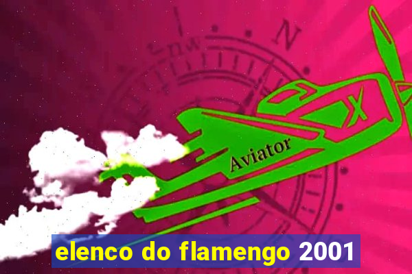 elenco do flamengo 2001