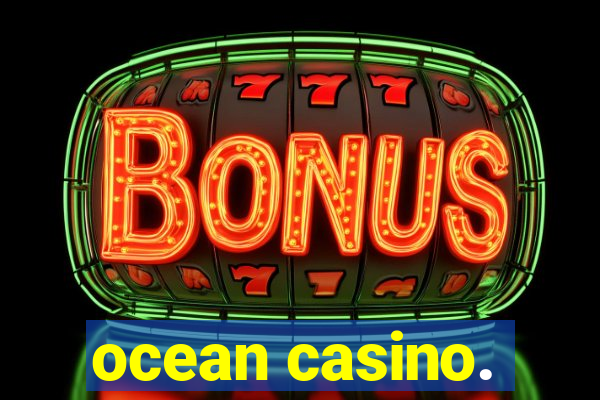 ocean casino.