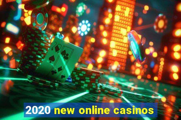 2020 new online casinos