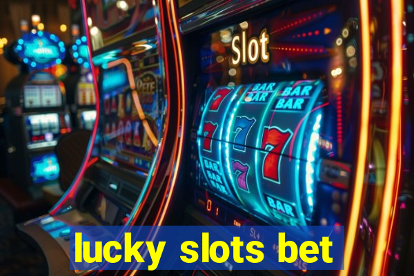 lucky slots bet