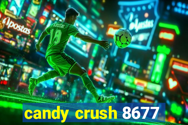 candy crush 8677