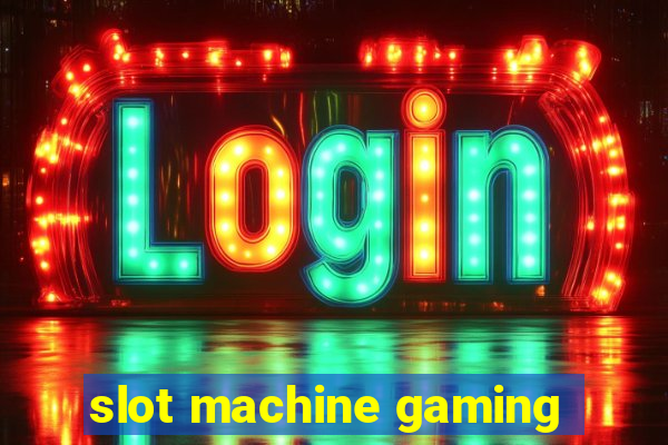 slot machine gaming