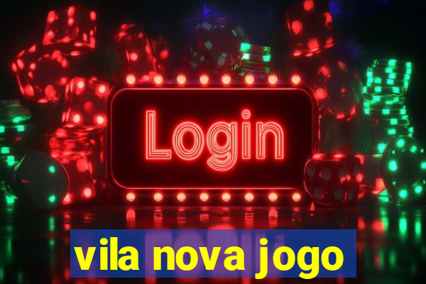 vila nova jogo