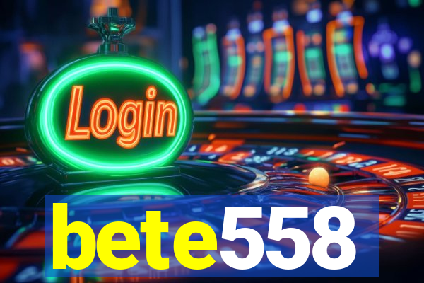 bete558