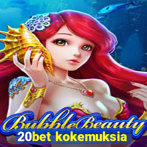 20bet kokemuksia