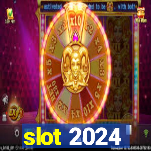 slot 2024