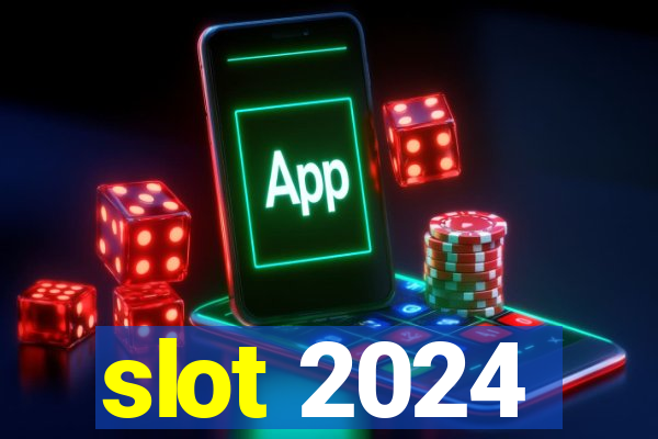 slot 2024